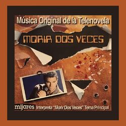 Cover of Morir Dos Veces (Música Original De La Telenovela "Morir Dos Veces")