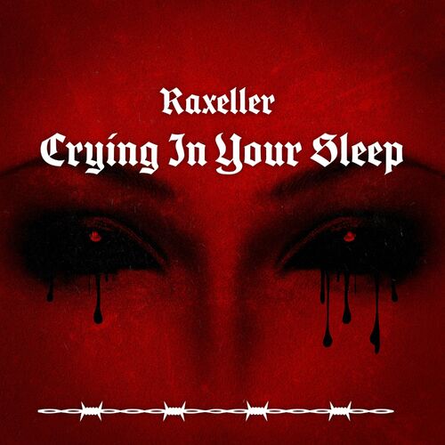 Crying in your sleep by Raxeller - 160 BPM & Key N/A