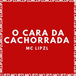 O CARA DA CACHORRADA