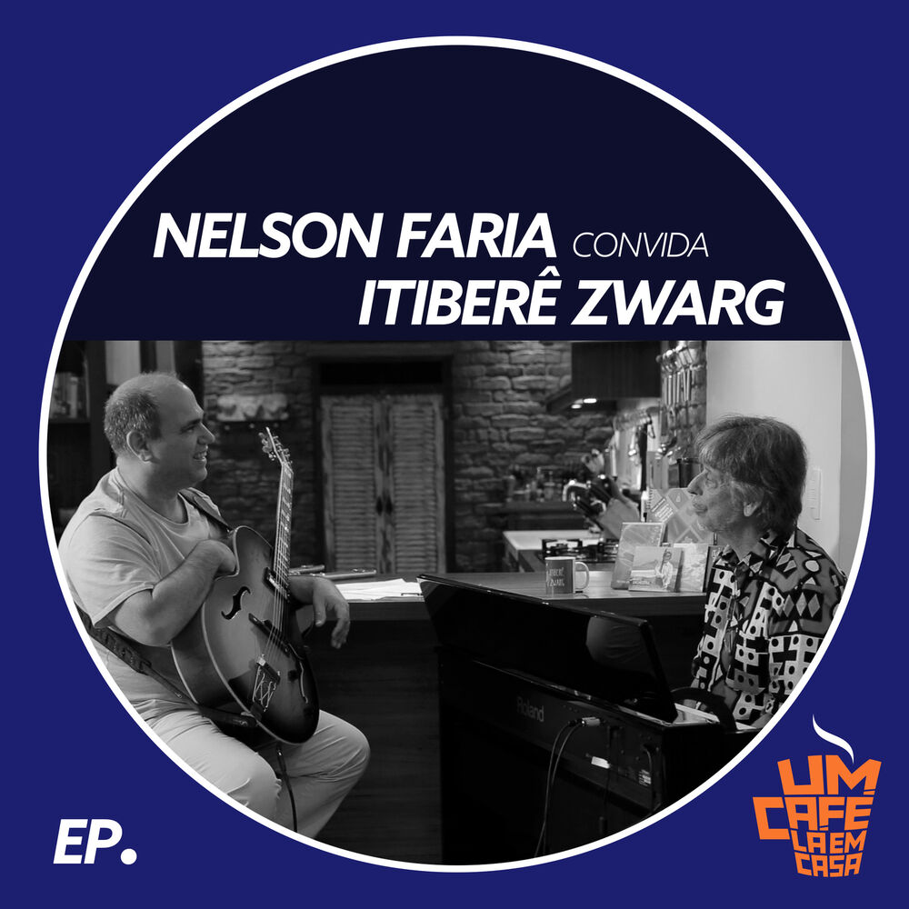 Picture of Nelson Faria Convida Itiberê Zwarg. Um Café Lá Em Casa