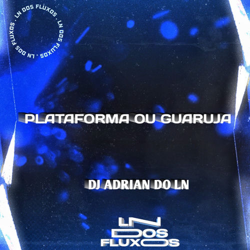 PLATAFORMA OU GUARUJA