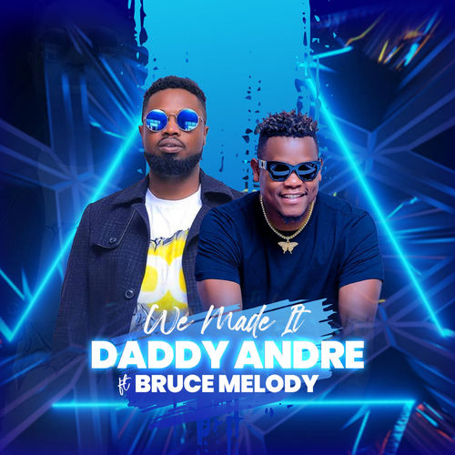 We Made It - Daddy Andre | Deezer