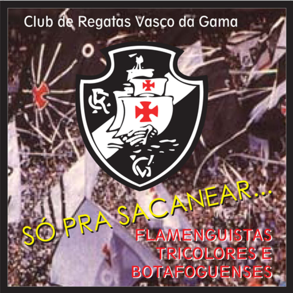Picture of Clube de Regatas Vasco da Gama: Só Pra Sacanear Flamenguistas, Tricolores e Botafoguenses