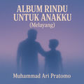 Album Rindu Untuk Anakku