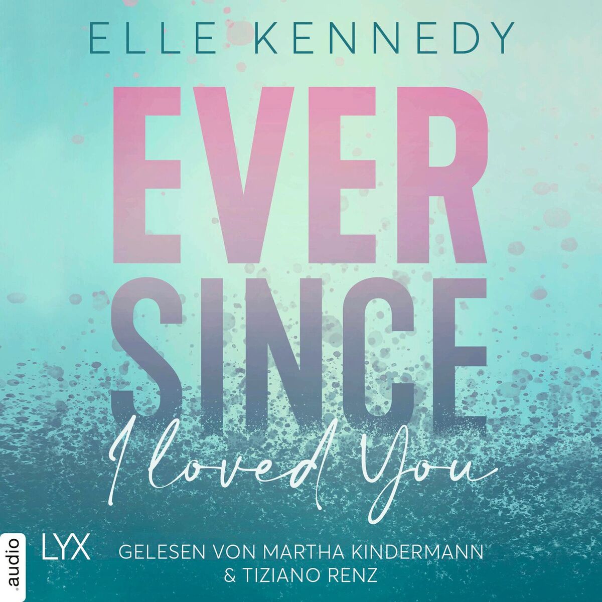 Album cover of Ever Since I Loved You - Avalon Bay, Teil 1 (Ungekürzt)