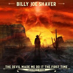Cover of The Devil Made Me Do It the First Time (Luckenbach Session)