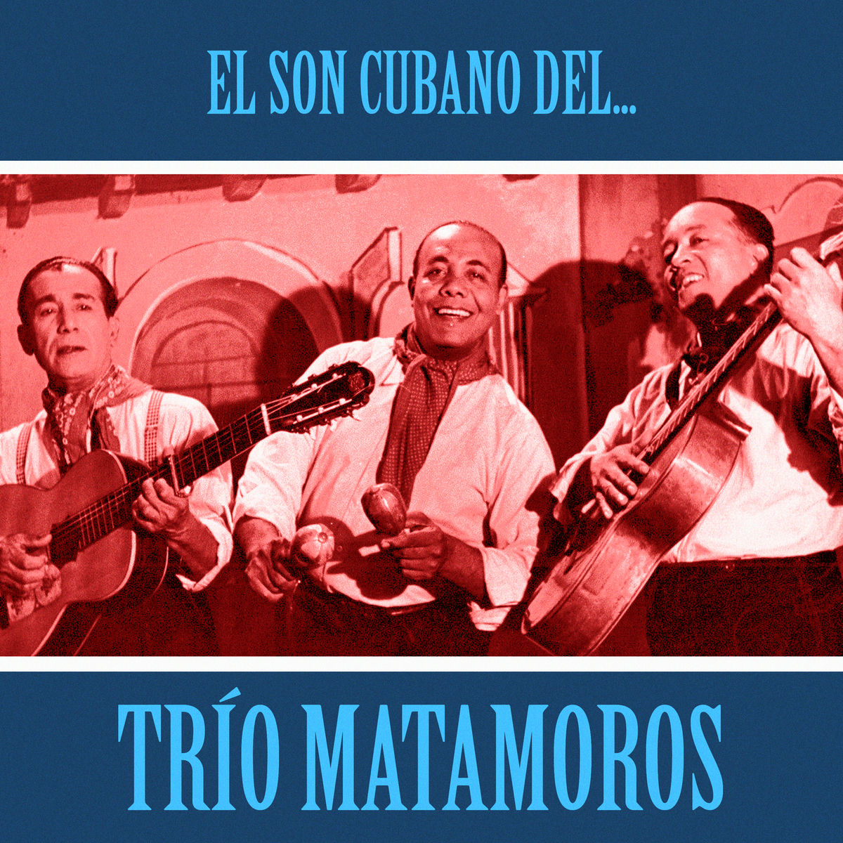 Album cover of El Son Cubano del Trío Matamoros (Remastered)