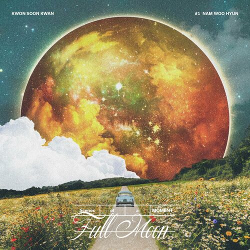 Kwon SoonKwan – FULL MOON (with NAM WOO HYUN) – Single