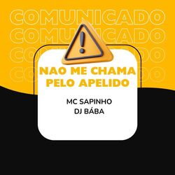 Cover of NAO ME CHAMA PELO APELIDO (DJ Bába Remix)