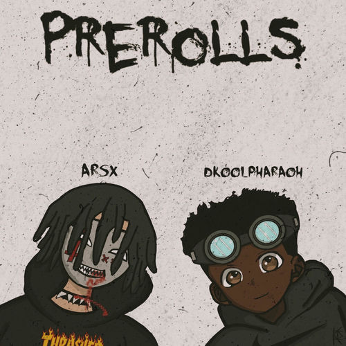 Prerolls (feat. Dkoolpharaoh)