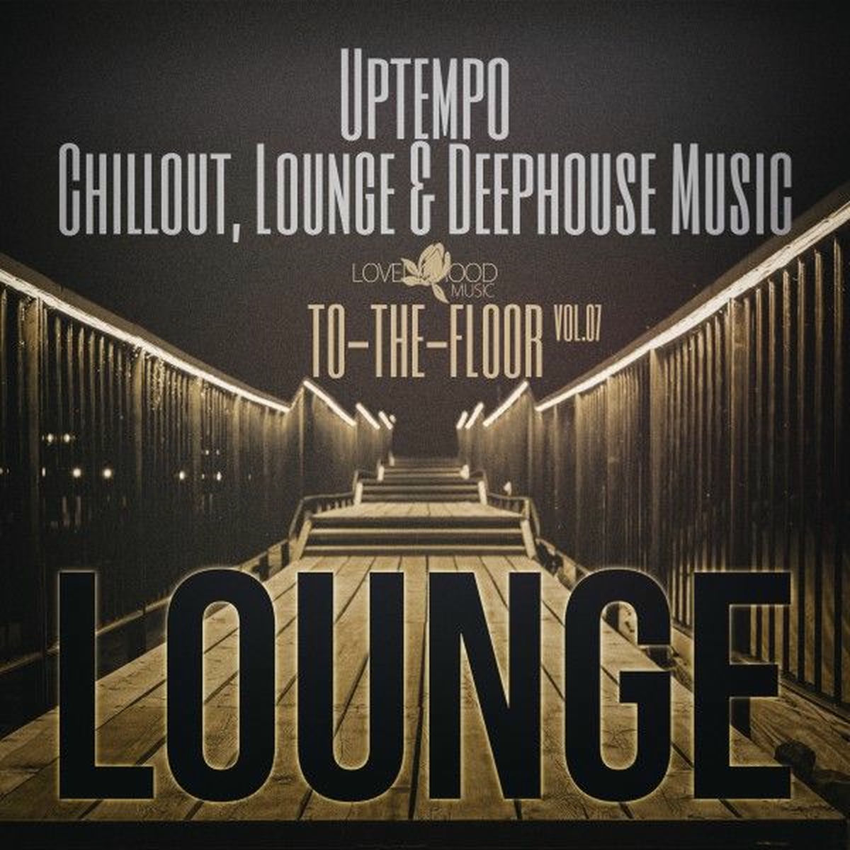 Album cover of Lounge To-The-Floor, Vol.07