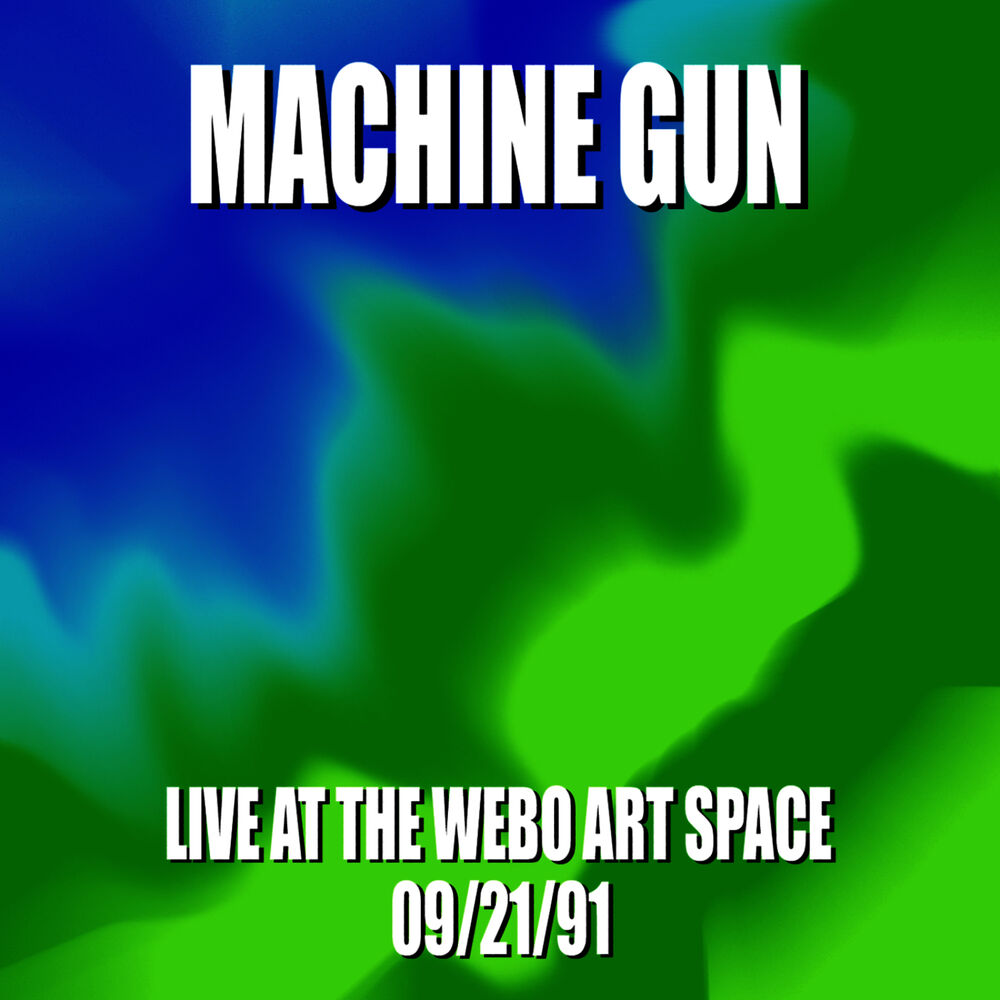 Picture of Machine Gun Live at the WEBO Art Space 9/22/91
