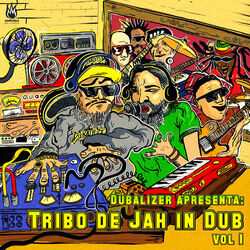 Cover of Dubalizer Apresenta: Tribo de Jah In Dub, Vol. 1
