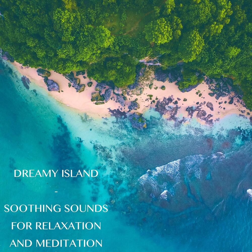 Picture of Dreamy Island - Soothing Sounds for Relaxation and Meditation