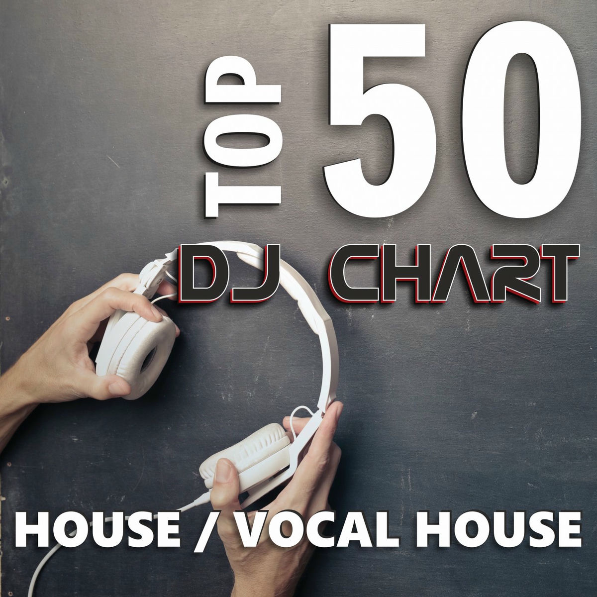 Album cover of Top 50 Dj Chart (House - Vocal House)