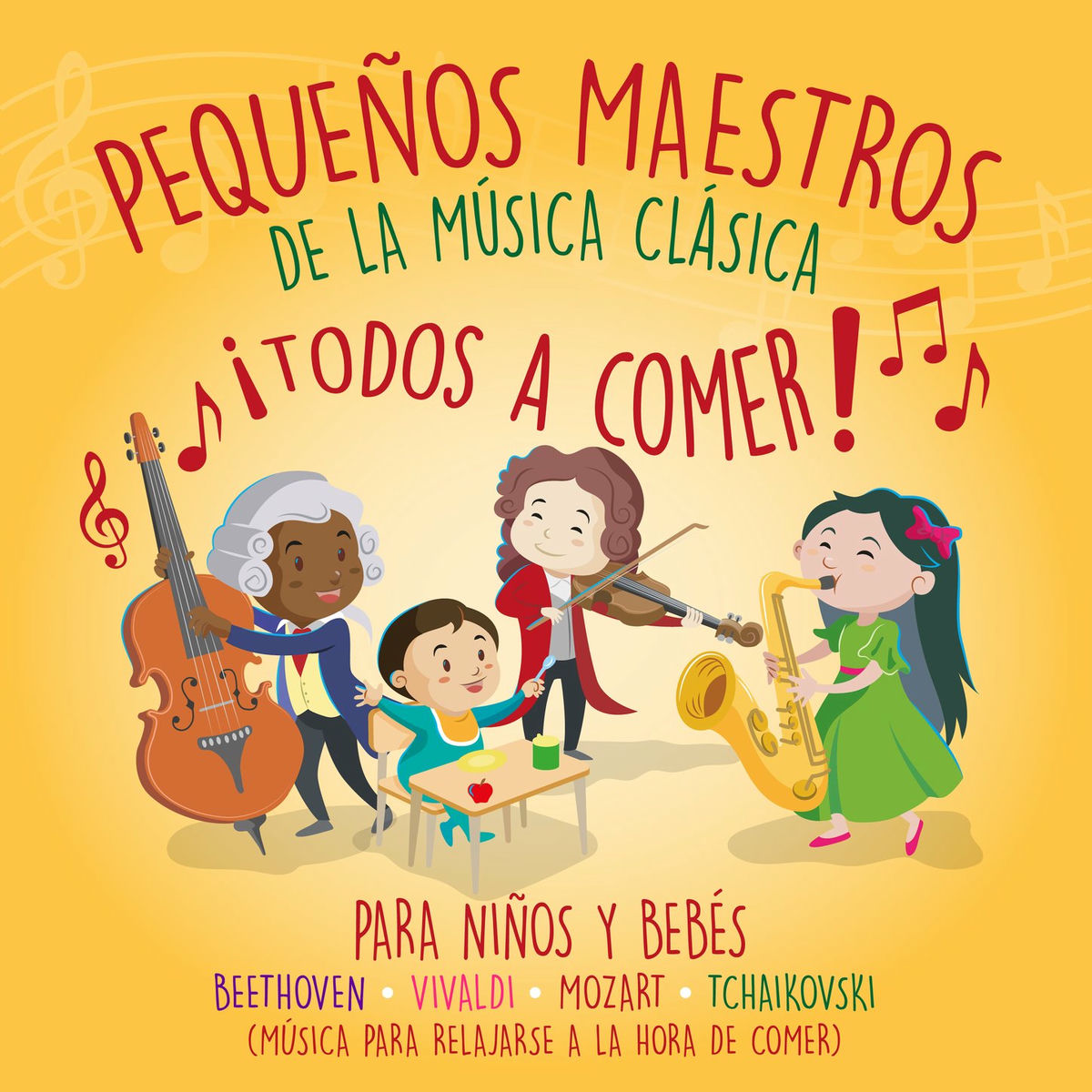 Album cover of Pequeños Maestros de la Música Clásica ¡Todos a Comer! para Niños y Bebés Beethoven, Vivaldi, Mozart, Tchaikovski y Sus Amigos (Mú