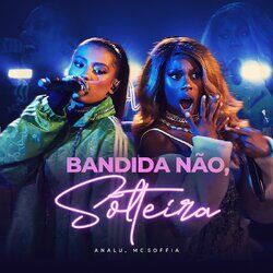 Cover of Bandida Não, Solteira