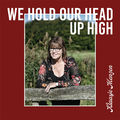 We Hold Our Head Up High