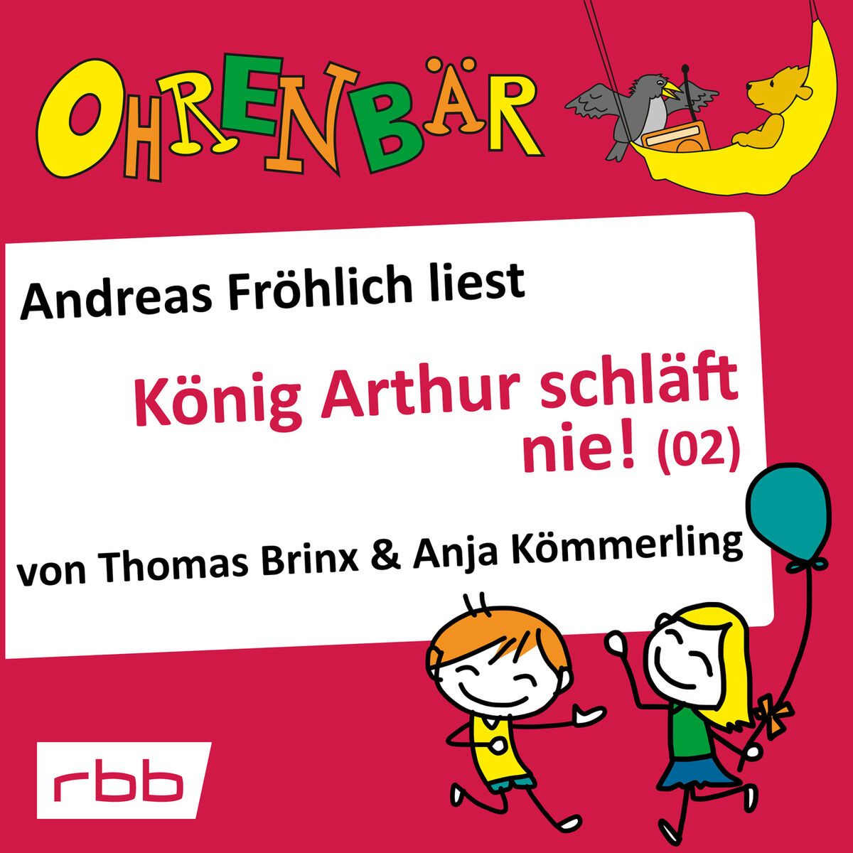 Album cover of Ohrenbär - eine OHRENBÄR Geschichte, Folge 17: König Arthur schläft nie (2) (Hörbuch mit Musik)