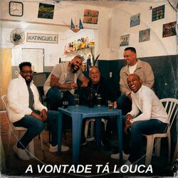 A Vontade Tá Louca