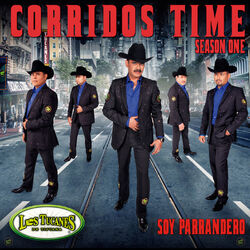 Cover of Corridos Time Season One - Soy Parrandero