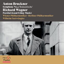 Cover of Anton Bruckner: Symphony No. 4 "Romantische" - Richard Wagner: Parsifal (Good Friday Music)