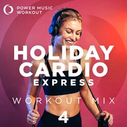 Cover of Holiday Cardio Express Workout Mix 4 (30 Min Nonstop Workout Mix)