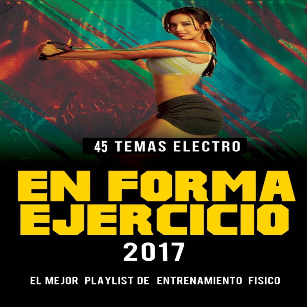Album cover of En Forma Y Ejercicio 2017 (45 Temas Electro Playlist De Entrenamiento Fisico)