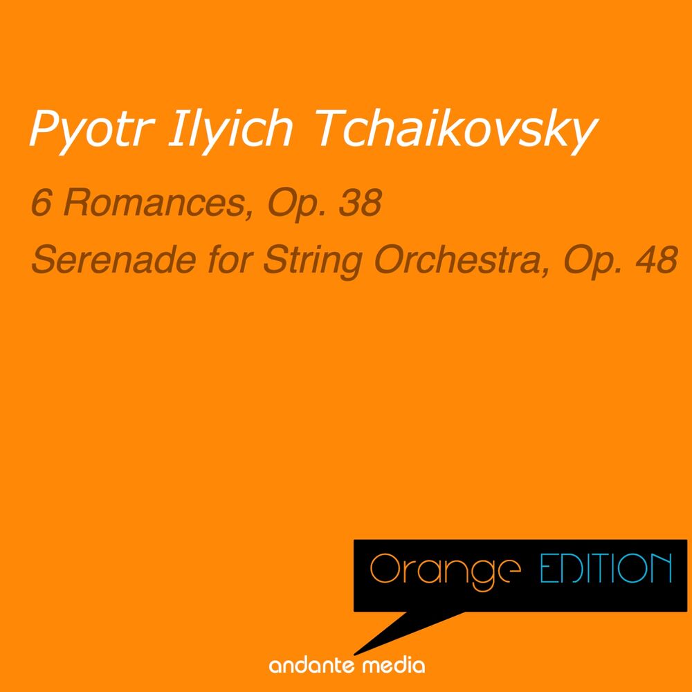 Picture of Orange Edition - Tchaikovsky: 6 Romances, Op. 38 & Serenade for String Orchestra, Op. 48