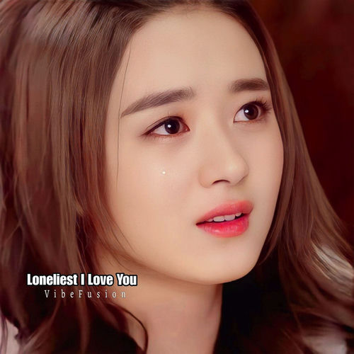 Loneliest I Love You