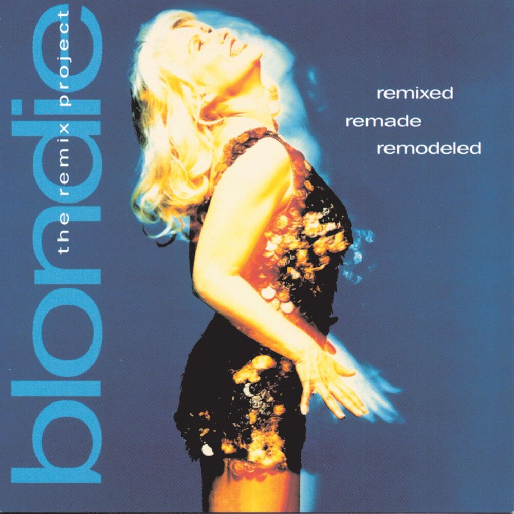 Picture of Remixed Remade Remodeled: The Blondie Remix Project