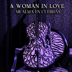 Cover of A Woman in Love/Mi Alma En Cuerdas