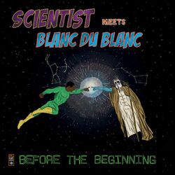 Cover of Scientist Meets Blanc du Blanc: Before the Beginning