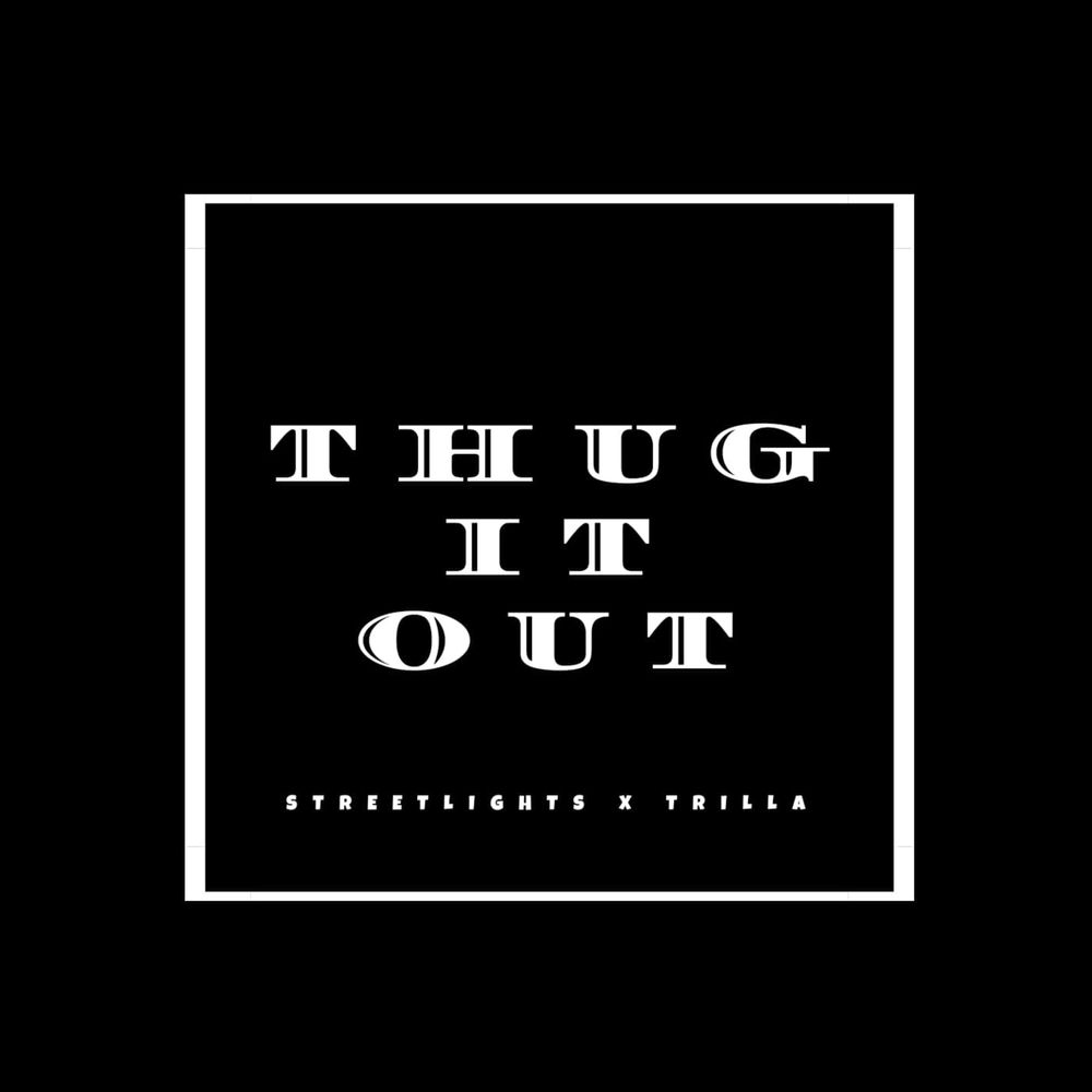 Album artwork for Thug It Out (feat. Trilla) by Streetlights