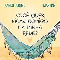 Cover of Você Quer Ficar Comigo na Minha Rede?
