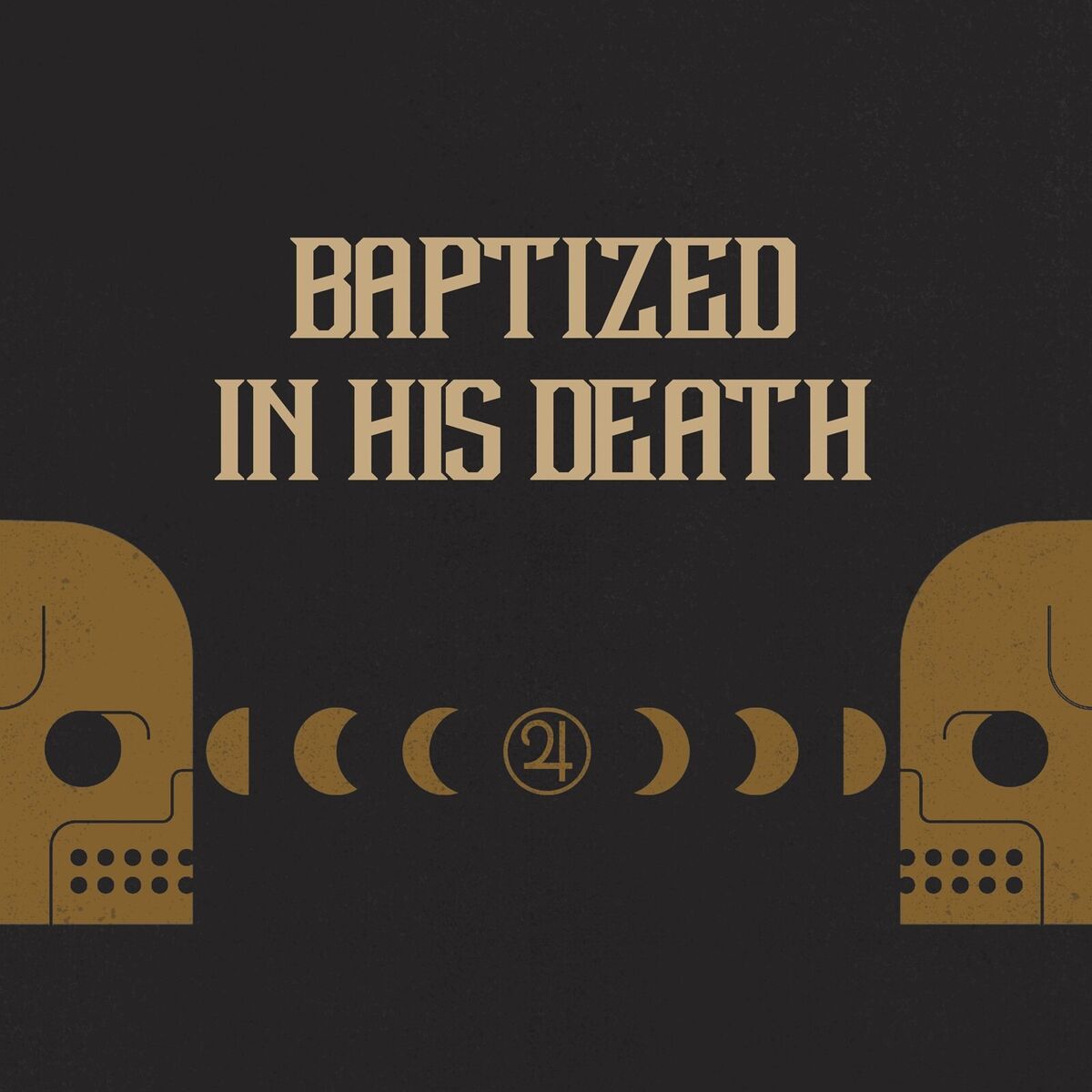 Album cover of Baptized In His Death