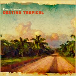 Cover of Destino Tropical - El Arte del Piano Lecuona Interpreta a Lecuona (Remastered)