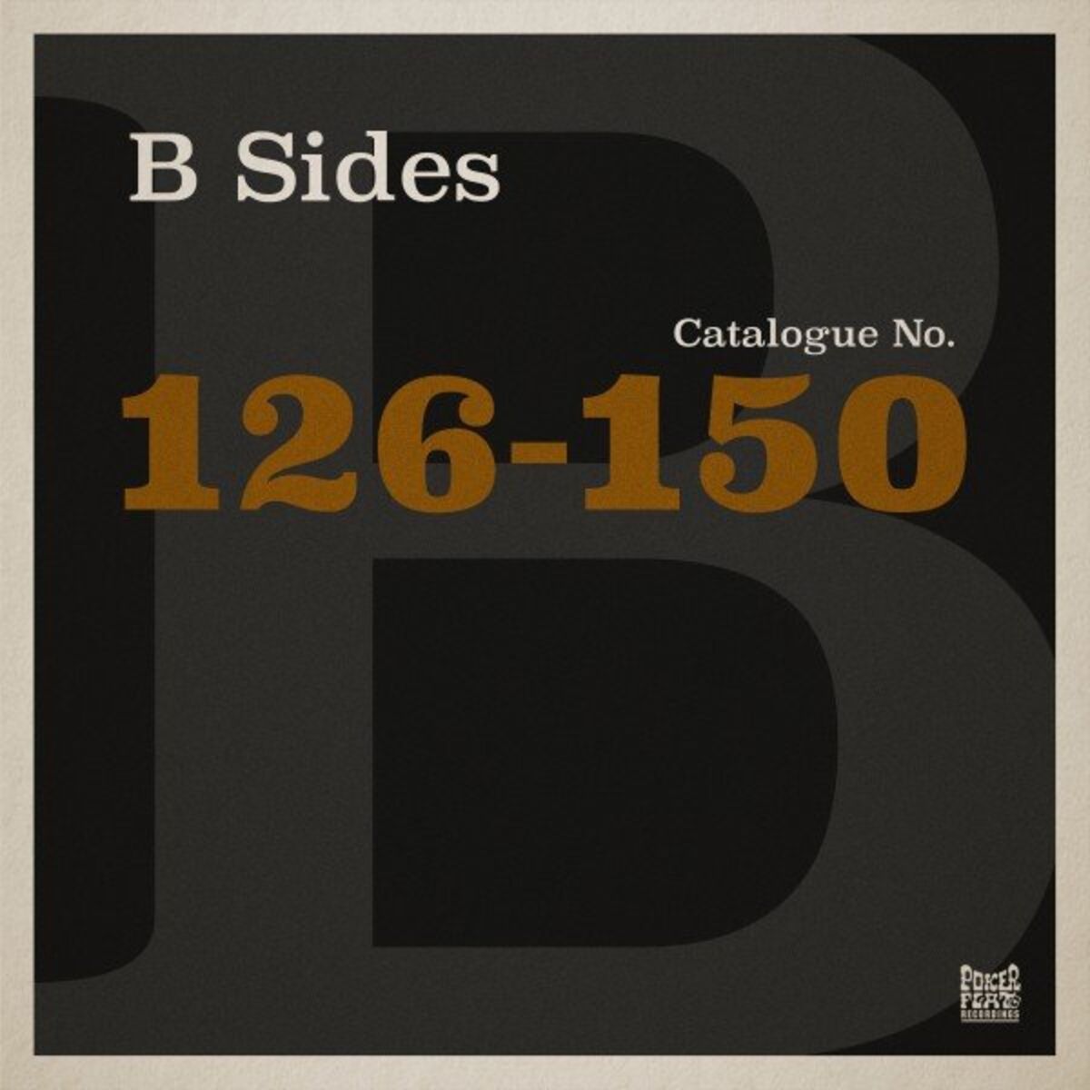 Album cover of The Poker Flat B Sides - Chapter Six (The Best of Catalogue 126-150)