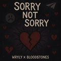 sorry not sorry (feat. blood$tones)