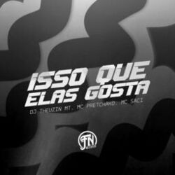Isso Que Elas Gosta
