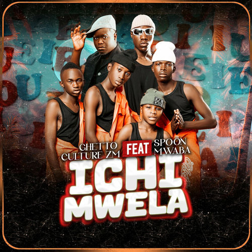 Ghetto Culture ZM - ICHIMWELA | Deezer