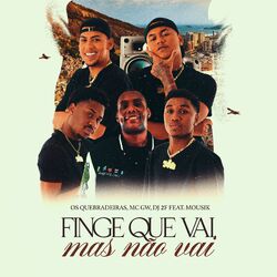 Cover of Finge Que Vai, Mas Não Vai