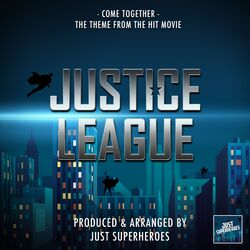 Come Together (From "Justice League")