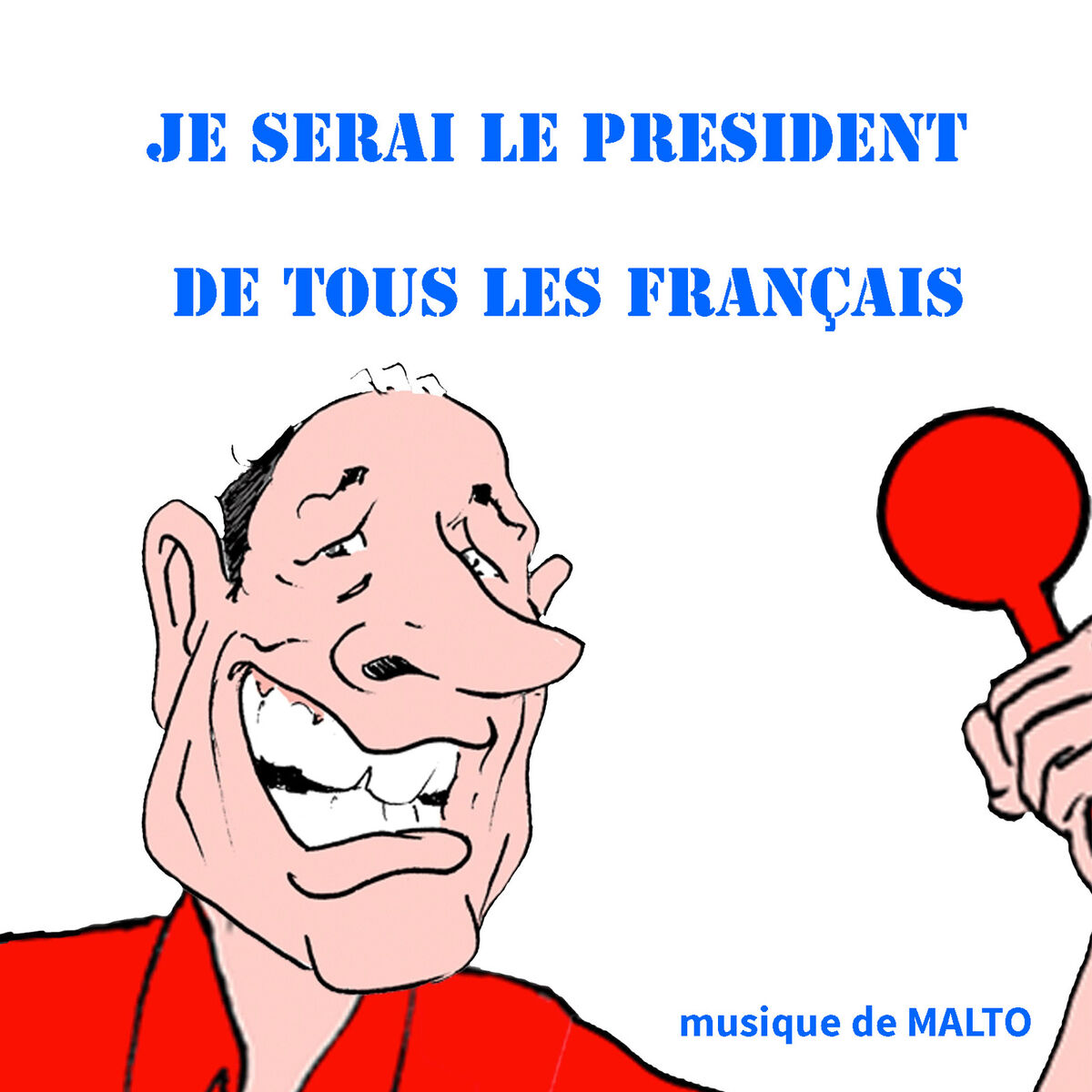 Album cover of Je serai le président de tous les Français