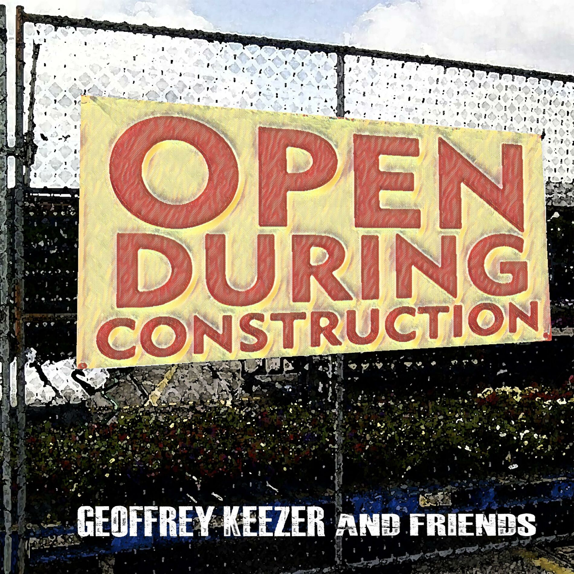Album cover of Open During Construction