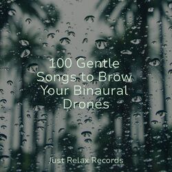 Cover of 100 Gentle Songs to Brow Your Binaural Drones