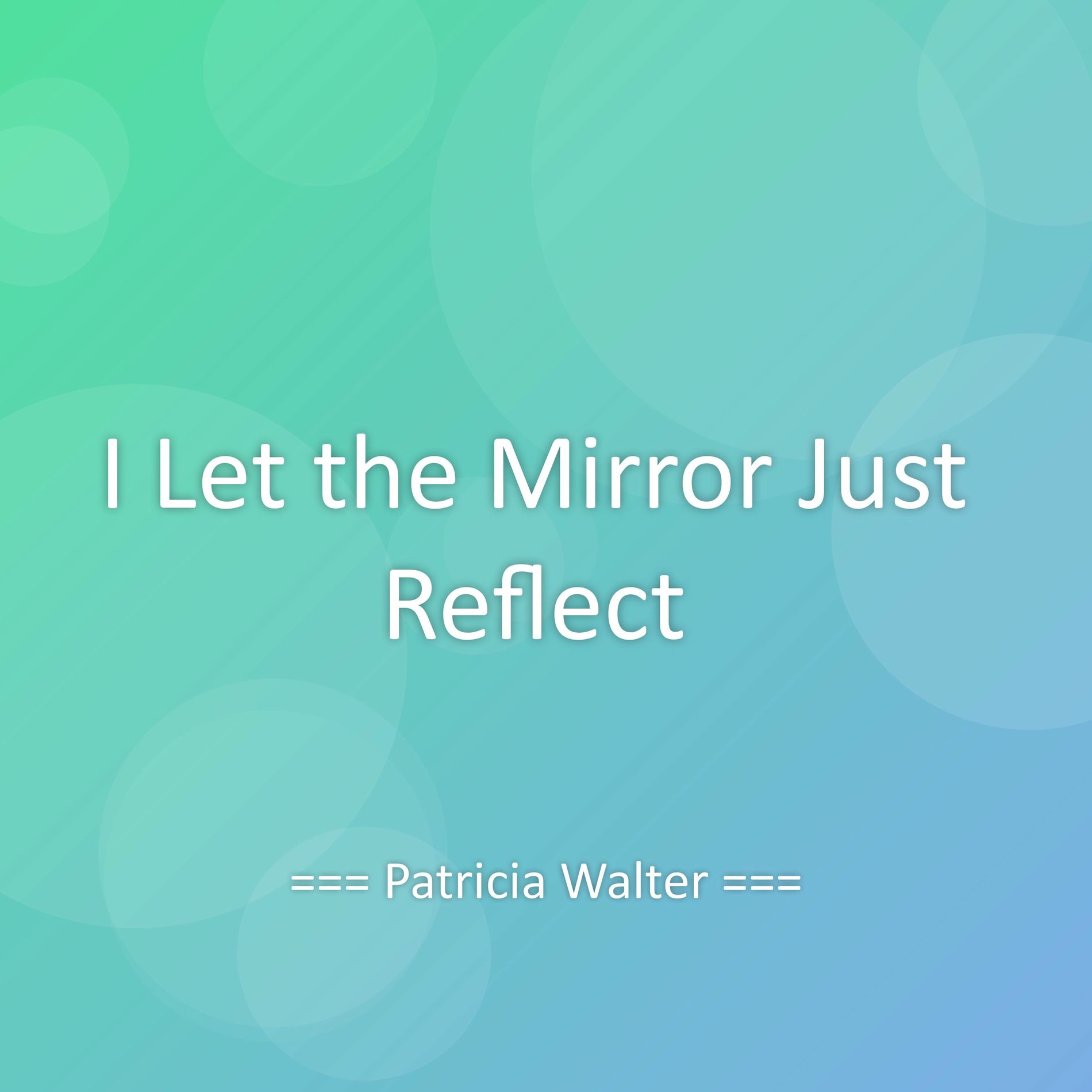 Album cover of I Let the Mirror Just Reflect
