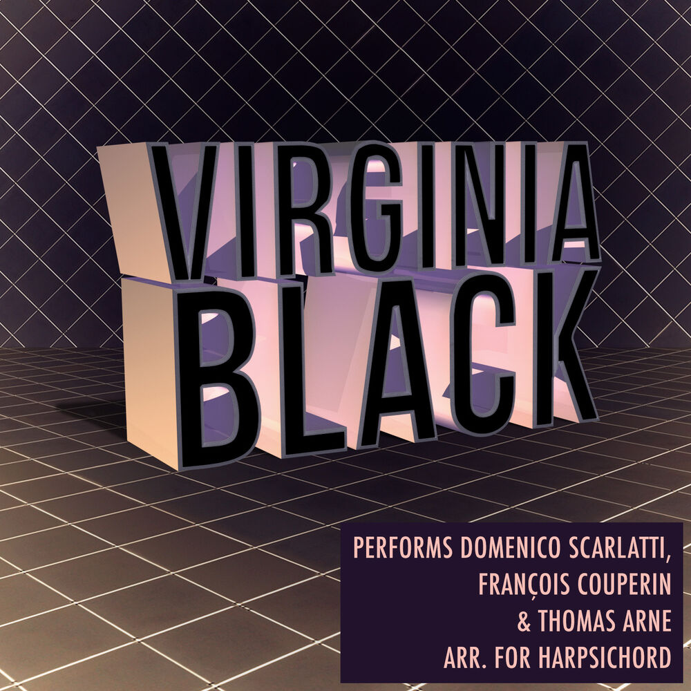 Picture of Virginia Black Performs Domenico Scarlatti, François Couperin & Thomas Arne