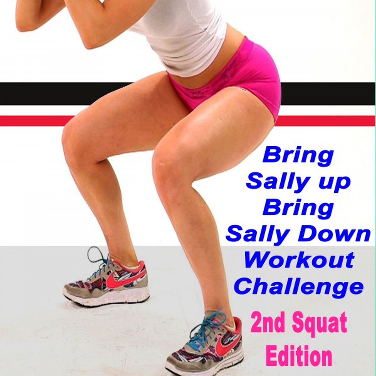 Album cover of Bring Sally up Bring Sally Down Workout Challenge (2nd Squat Edition) (The Best Music for Aerobics, Pumpin' Cardio Power, Crossfit, Plyo, Exercise, Steps, Barré, Routine,