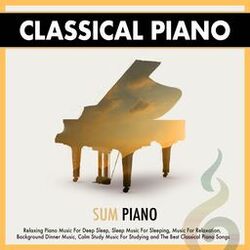Cover of Relaxing Piano Music For Deep Sleep, Sleep Music For Sleeping, Music For Relaxation, Background Dinner Music, Calm Study Music For